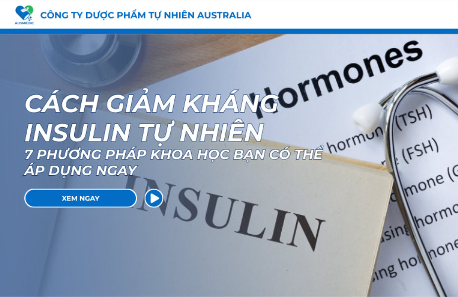 Cách Giảm Kháng Insulin Tự Nhiên: 7 Phương Pháp Khoa Học Bạn Có Thể Áp Dụng Ngay