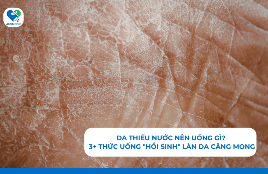 Da Thiếu Nước Nên Uống Gì? 3+ Thức Uống 