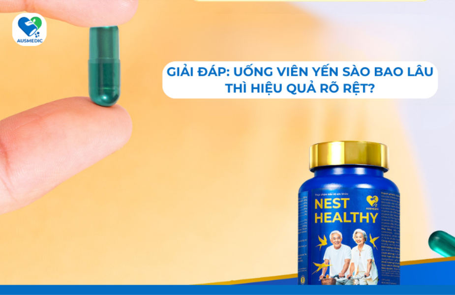 Giải đáp: Uống viên yến sào Nest Healthy bao lâu thì hiệu quả rõ rệt?