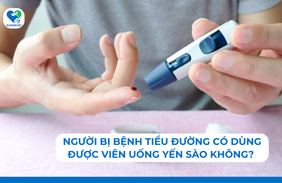 Người bị bệnh tiểu đường có dùng được viên uống yến sào không? Giải đáp từ chuyên gia