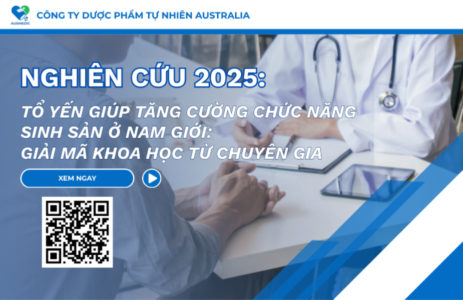 Tổ Yến Giúp Tăng Cường Chức Năng Sinh Sản Ở Nam Giới: Giải Mã Khoa Học Từ Chuyên Gia
