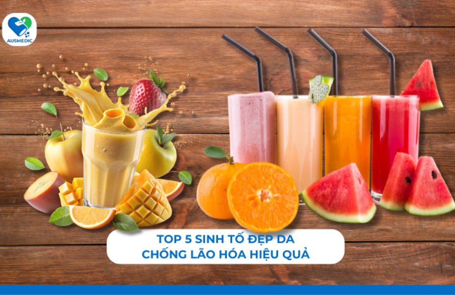 Top 5 Sinh Tố Đẹp Da Chống Lão Hóa Hiệu Quả