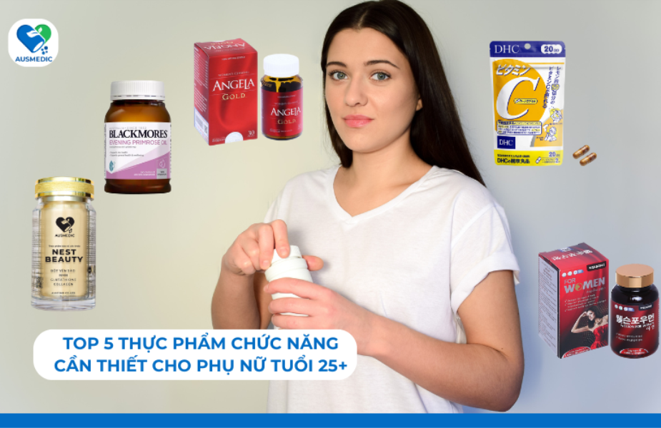 Top 5 thực phẩm chức năng cần thiết cho phụ nữ tuổi 25+