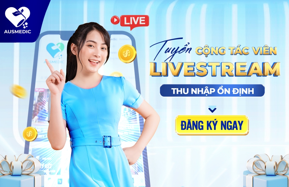 TUYỂN DỤNG CỘNG TÁC VIÊN LIVESTREAM BÁN HÀNG AUSMEDIC