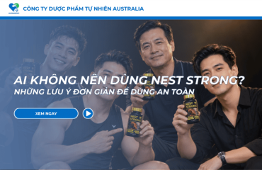 Ai Không Nên Dùng Nest Strong? Những Lưu Ý Đơn Giản Để Dùng An Toàn