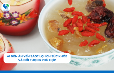 Ai nên ăn yến sào? Lợi ích sức khỏe và đối tượng phù hợp