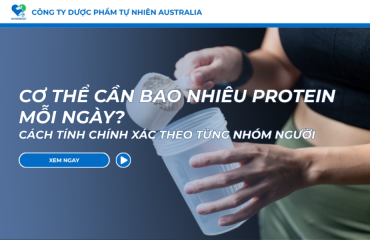 Cơ Thể Cần Bao Nhiêu Protein Mỗi Ngày? Cách Tính Chính Xác Theo Từng Nhóm Người