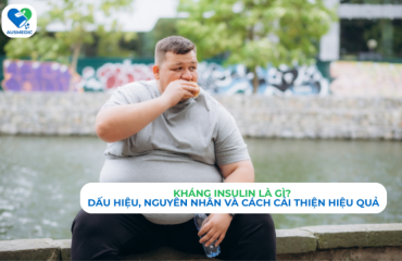 Kháng Insulin Là Gì? Dấu Hiệu, Nguyên Nhân Và Cách Cải Thiện Hiệu Quả