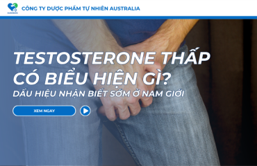 Testosterone thấp Có Biểu Hiện Gì? Dấu Hiệu Nhận Biết Sớm Ở Nam Giới