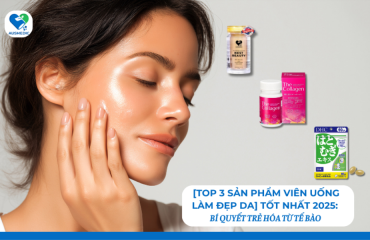 [TOP 3 SẢN Phẩm viên uống làm đẹp da] Tốt Nhất 2025: Bí Quyết Trẻ Hóa Từ Tế Bào