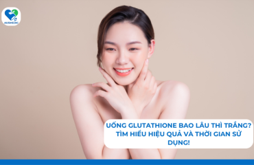 Uống Glutathione bao lâu thì trắng? Tìm hiểu hiệu quả và thời gian sử dụng!